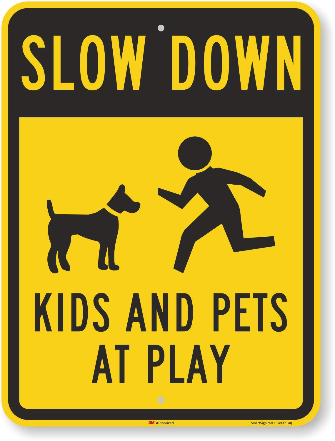 "Slow Down - Kids And Pets At Play" Sign By SmartSign | 18" x 24" 3M High Intensity Grade Reflective Aluminum