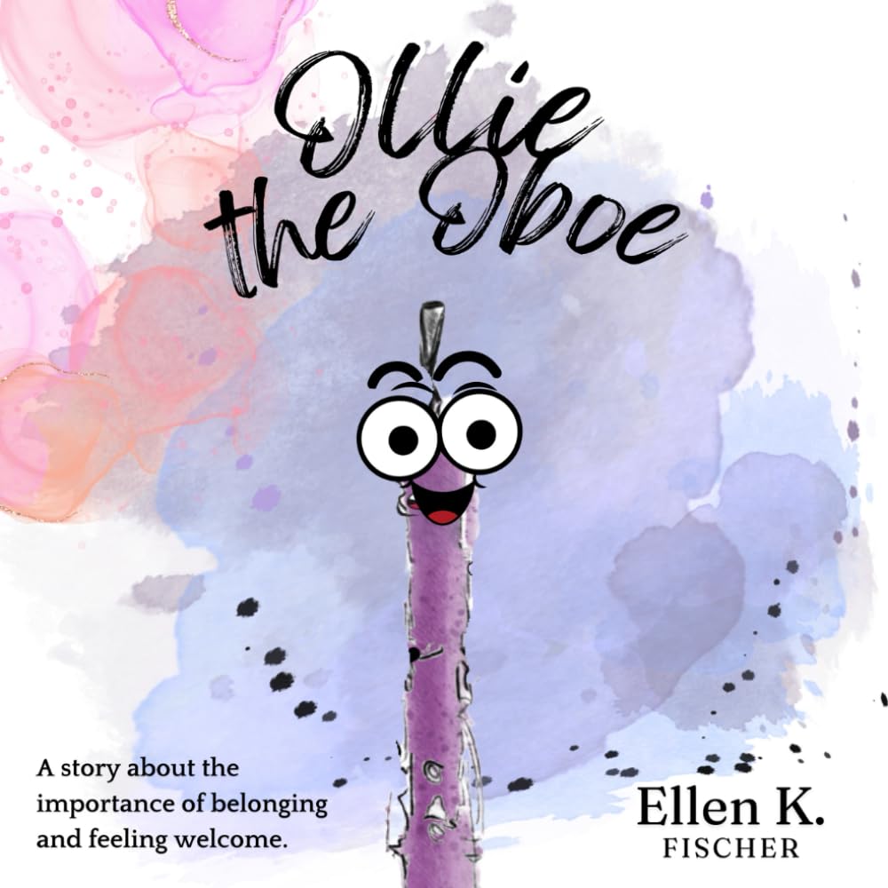 Ollie the Oboe: A Story about the Importance of Belonging and Feeling Welcome
