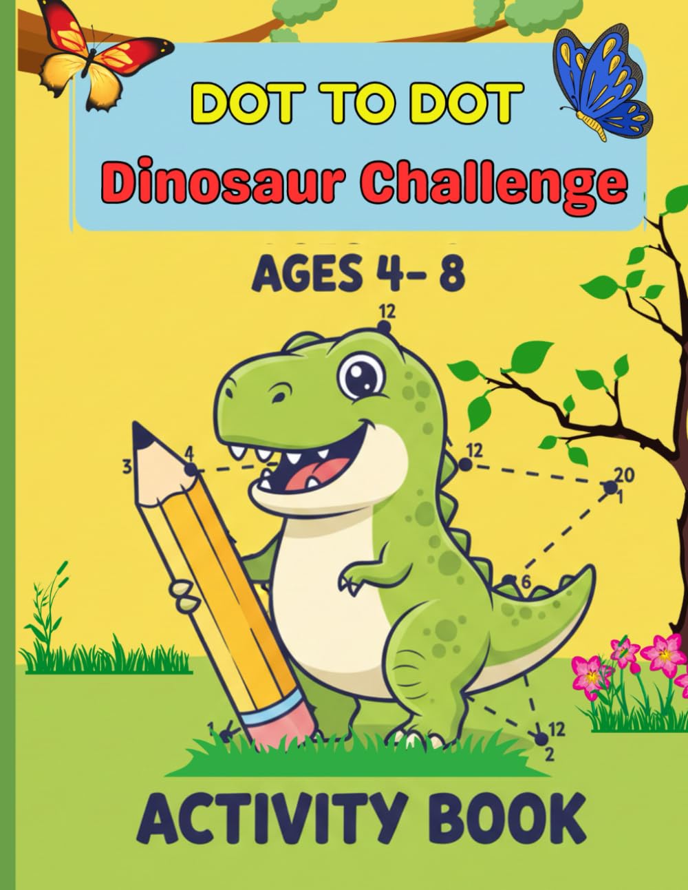 Dot to Dot Dinosaur Challenge for Kids Ages 4–8: Fun & Easy Connect-the-Dots Puzzles to Build Counting, Focus, and Fine Motor Skills