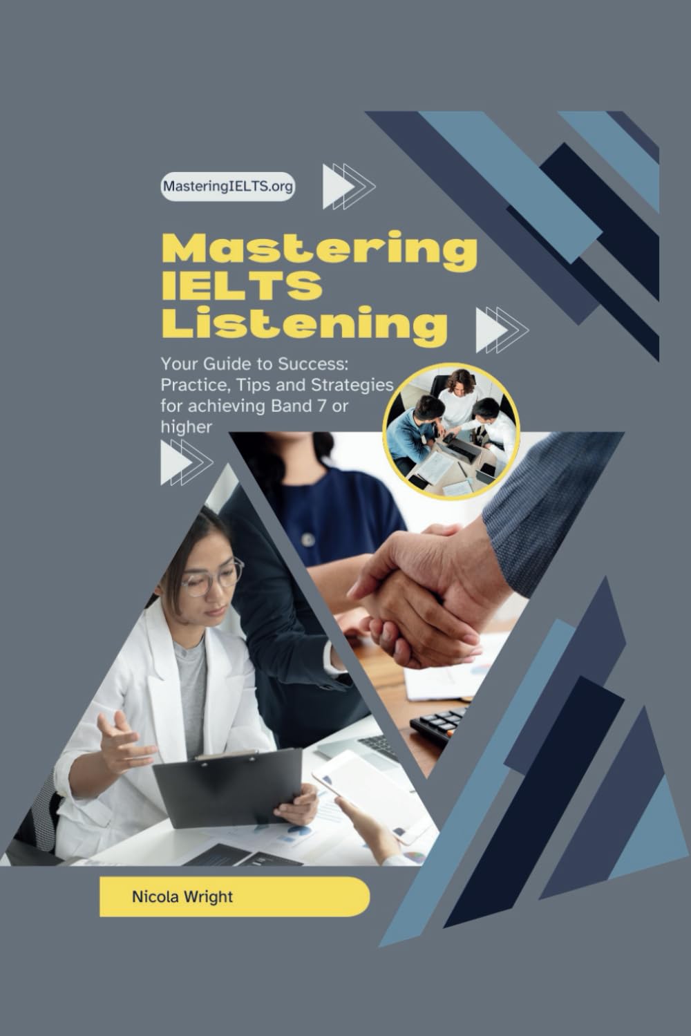 Mastering IELTS Listening: Your Guide to Success: Practice, Tips and Strategies for achieving Band 7 or higher