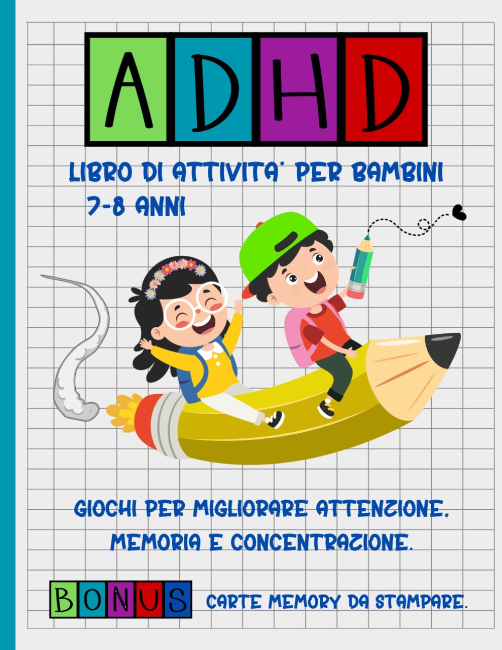 ADHD libro di attività per bambini 7-8 anni -: Giochi per migliorare attenzione, memoria e concentrazione.