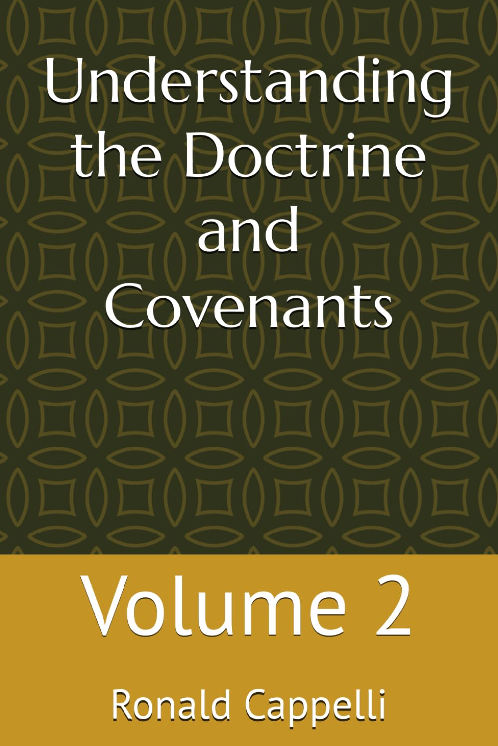 Understanding the Doctrine and Covenants: Volume 2