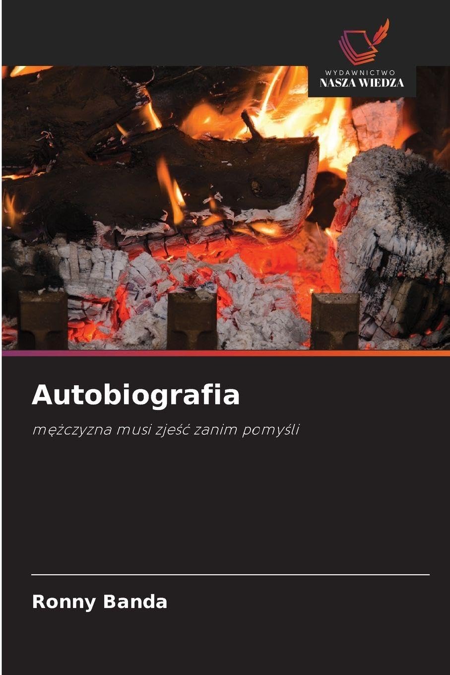 Autobiografia: m¿¿czyzna musi zje¿¿ zanim pomy¿li