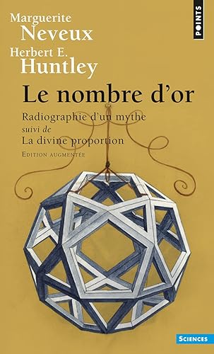Le Nombre d'or: Radiographie d'un mythe suivi de La Divine Proportion
