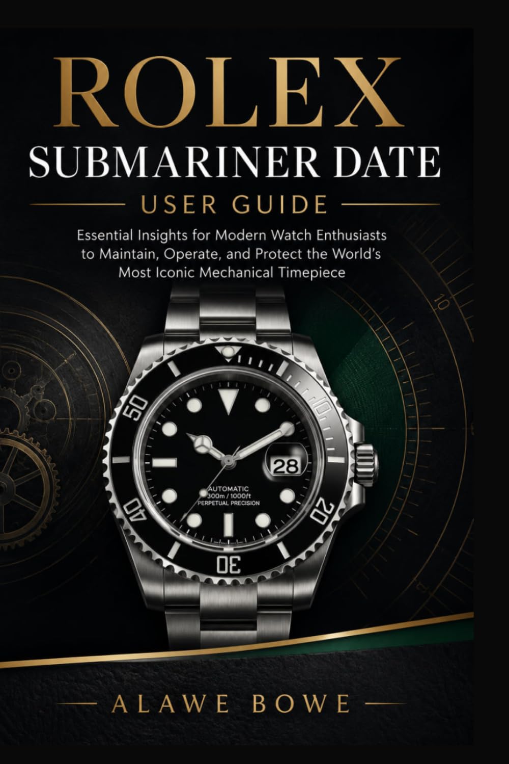 Rolex Submariner Date User Guide: Essential Insights for Modern Watch Enthusiasts to Maintain, Operate, and Protect the World’s Most Iconic Mechanical Timepiece