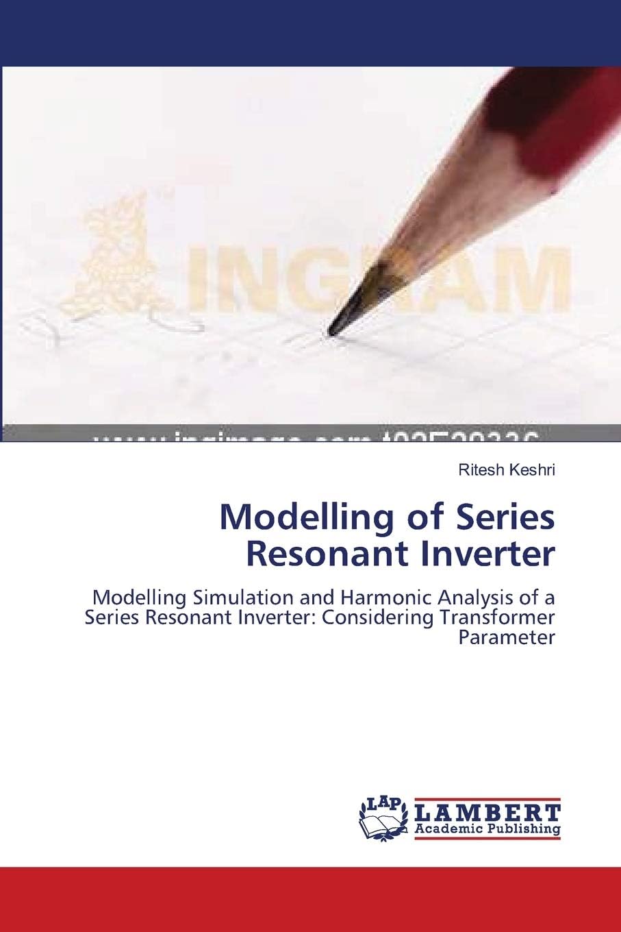 Modelling of Series Resonant Inverter: Modelling Simulation and Harmonic Analysis of a Series Resonant Inverter: Considering Transformer Parameter