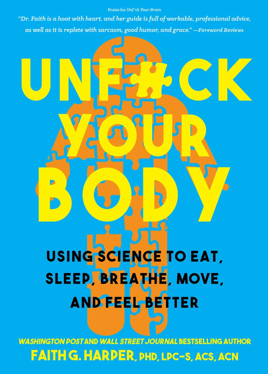 Microcosm Publishing, LLC Unfuck Your Body: Using Science to Eat, Sleep, Breathe, Move, and Feel Better