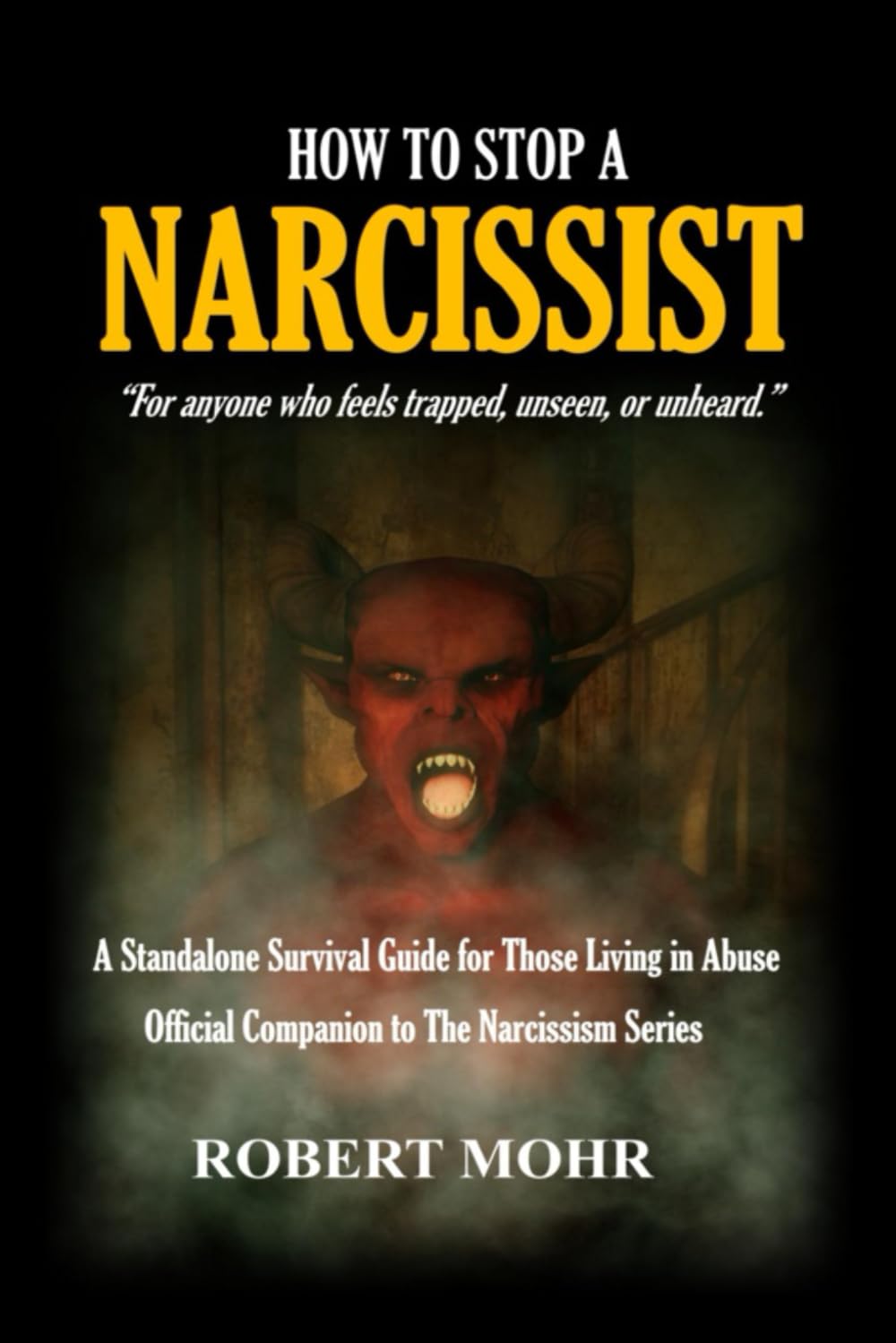 How to Stop a Narcissist: A Companion to the Narcissism Series