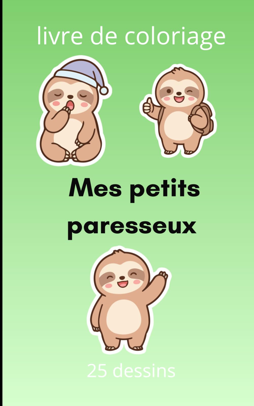 Mes petits paresseux: Livre de coloriages