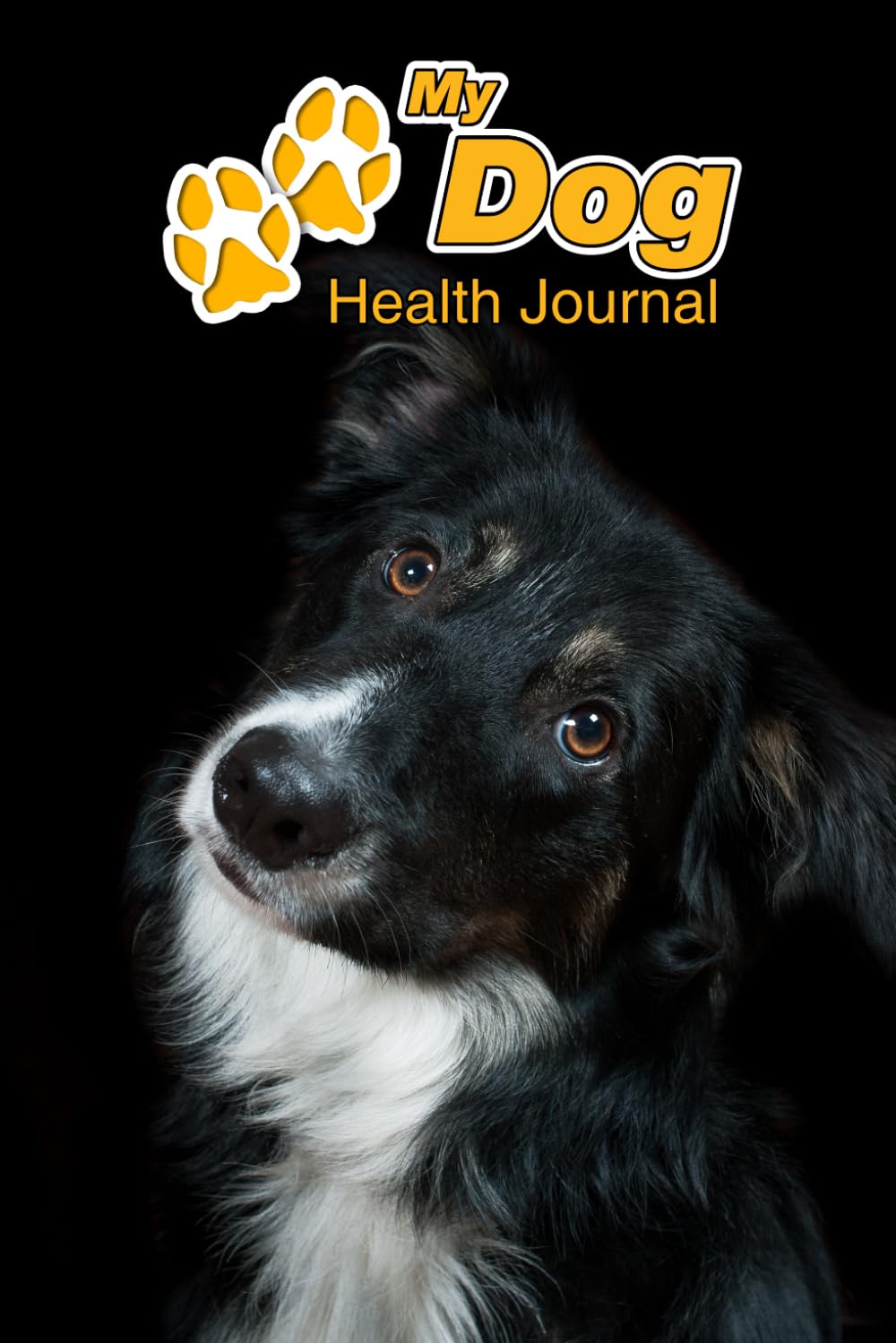 My Dog Health Journal: Border Collie | 109 pages 6"x9" | Track and Record Vaccinations, Shots, Vet Visits | Medical Documentation | Canine Owner Notebook | Medication Logbook Tracker