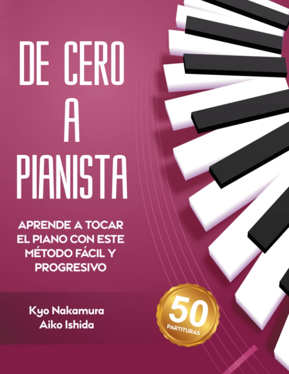 De Cero a Pianista (Aprende a tocar el piano con este método fácil y progresivo) (Descubriendo la música) (Spanish Edition)