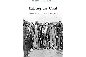 Killing for Coal: America’s Deadliest Labor War