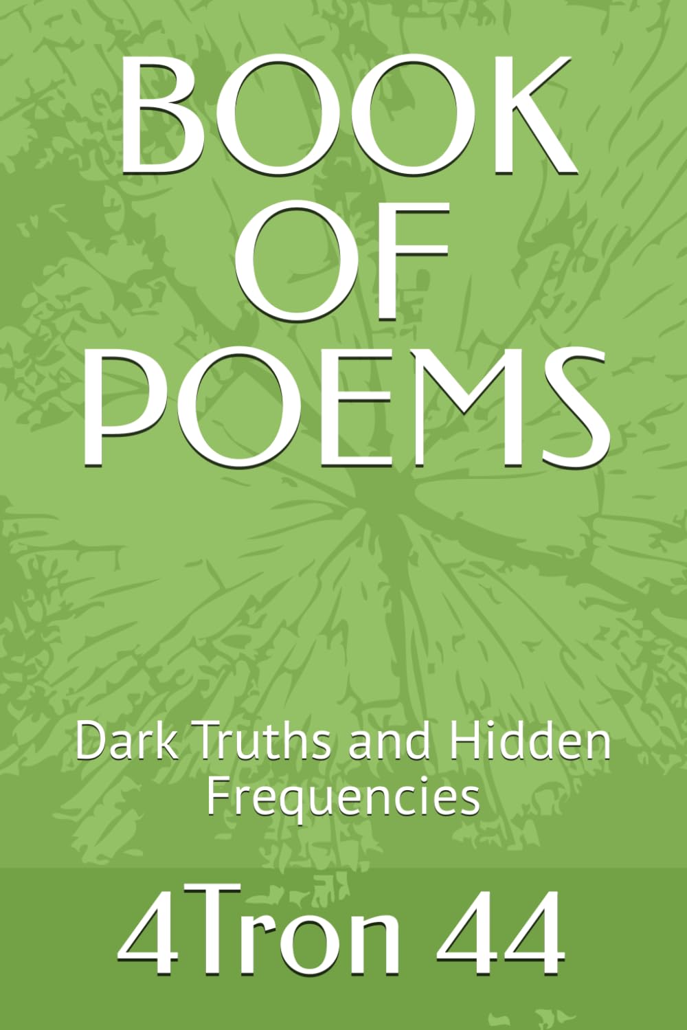 BOOK OF POEMS: Dark Truths and Hidden Frequencies