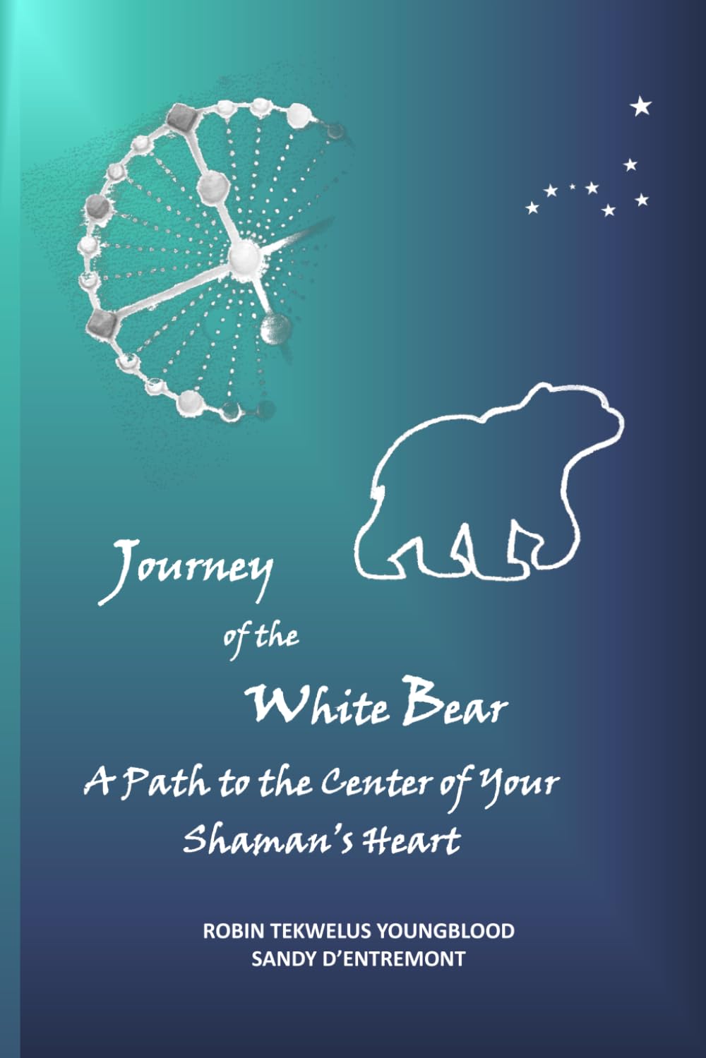 Journey of the White Bear: A Path to the Center of Your Shaman's Heart