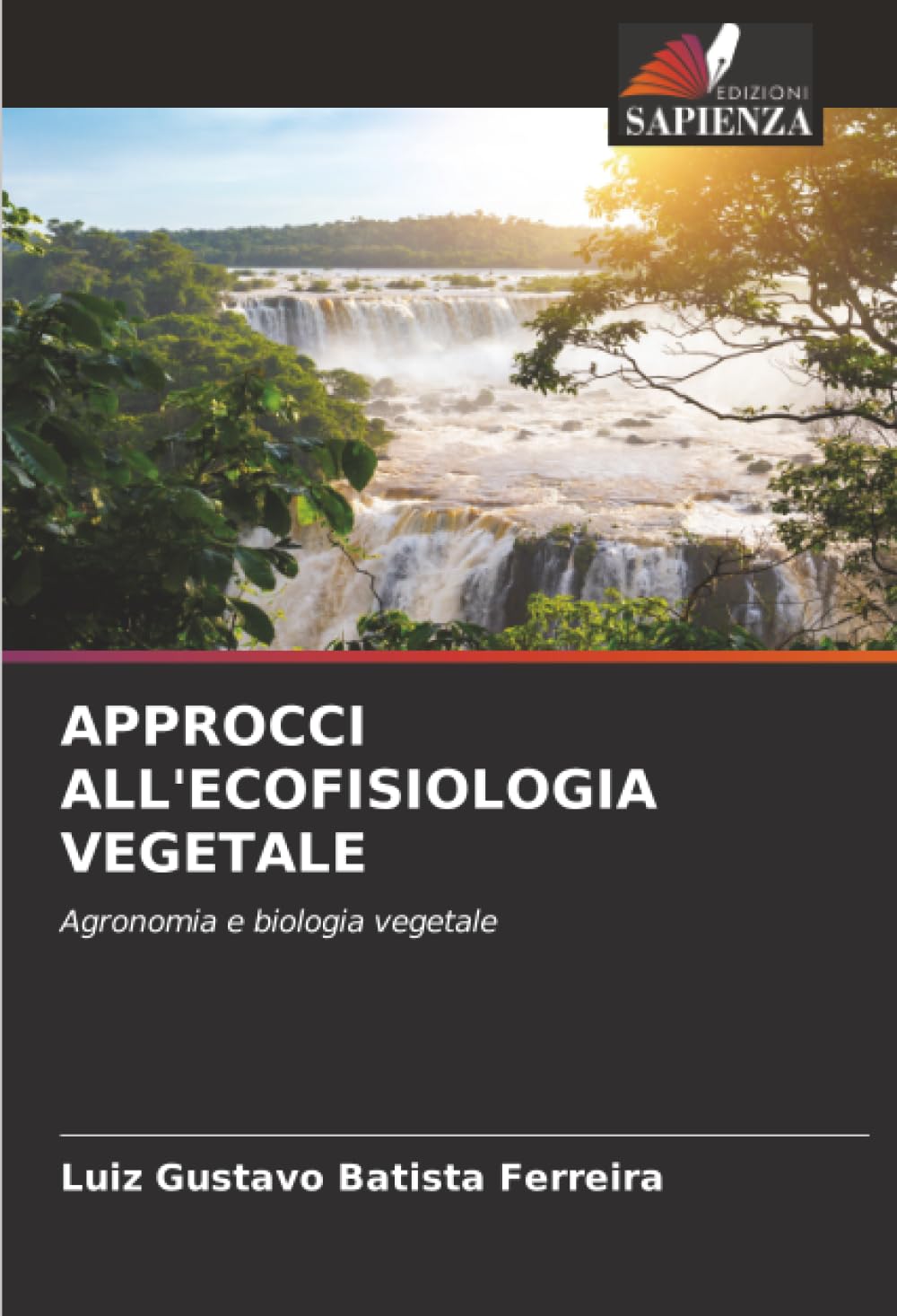 APPROCCI ALL'ECOFISIOLOGIA VEGETALE: Agronomia e biologia vegetale