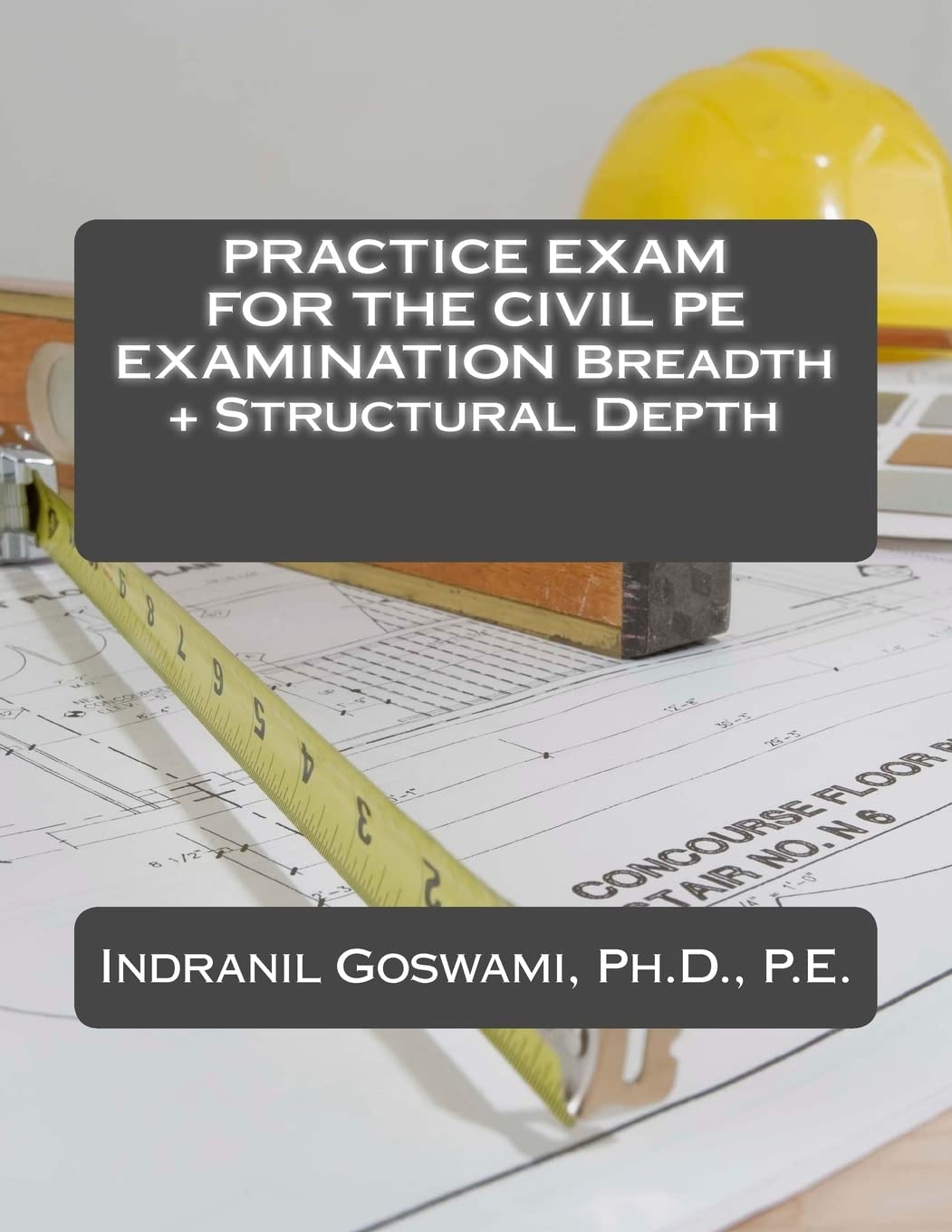 Practice Exam for the Civil PE Exam: BREADTH + STRUCTURAL DEPTH: Volume 3 (Sample Exams for the Civil PE Exam)