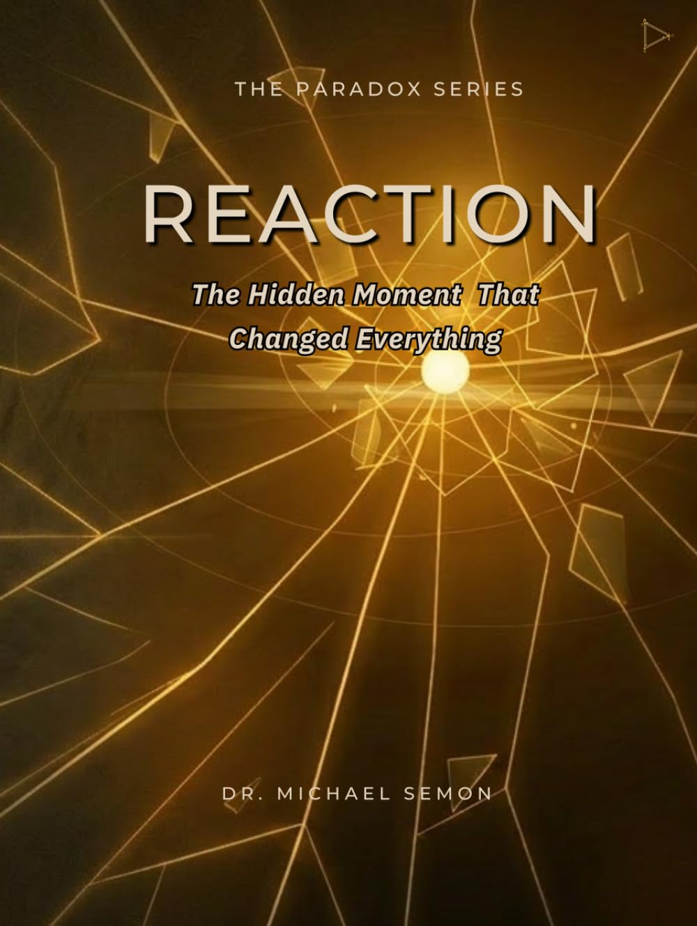 REACTION: The Hidden Moment That Changed Everything (The Paradox Series)