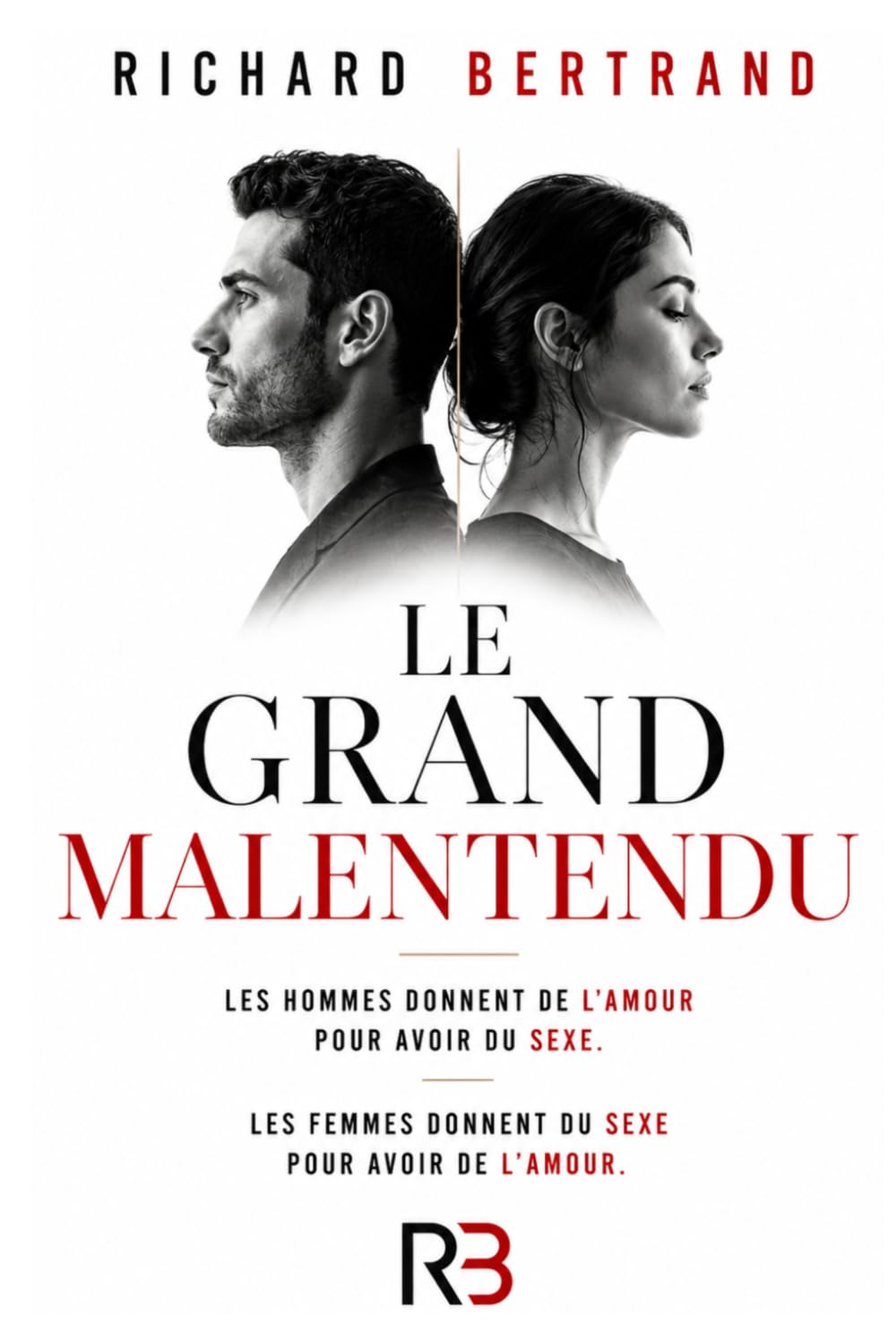 LE GRAND MALENTENDU: Les homme donnent de l'amour pour avoir du sexe, les femme donnent du sexe pour avoir de l'amour