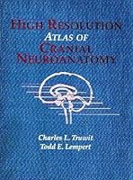 High Resolution Atlas of Cranial Neuroanatomy 0683084011 Book Cover