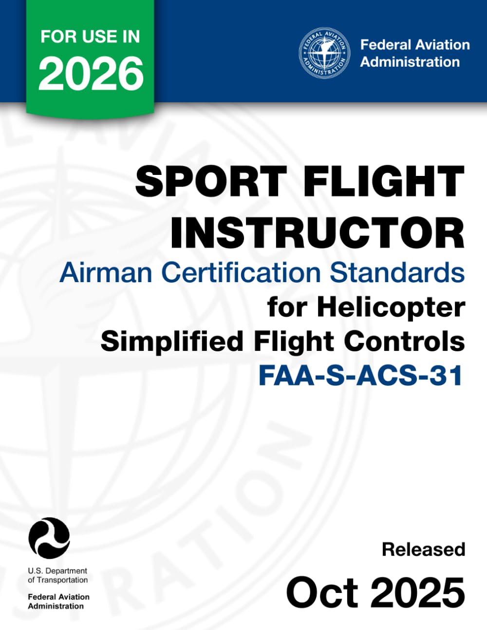Sport Flight Instructor Airman Certification Standards for Helicopter ‒ Simplified Flight Controls (FAA-S-ACS-31)