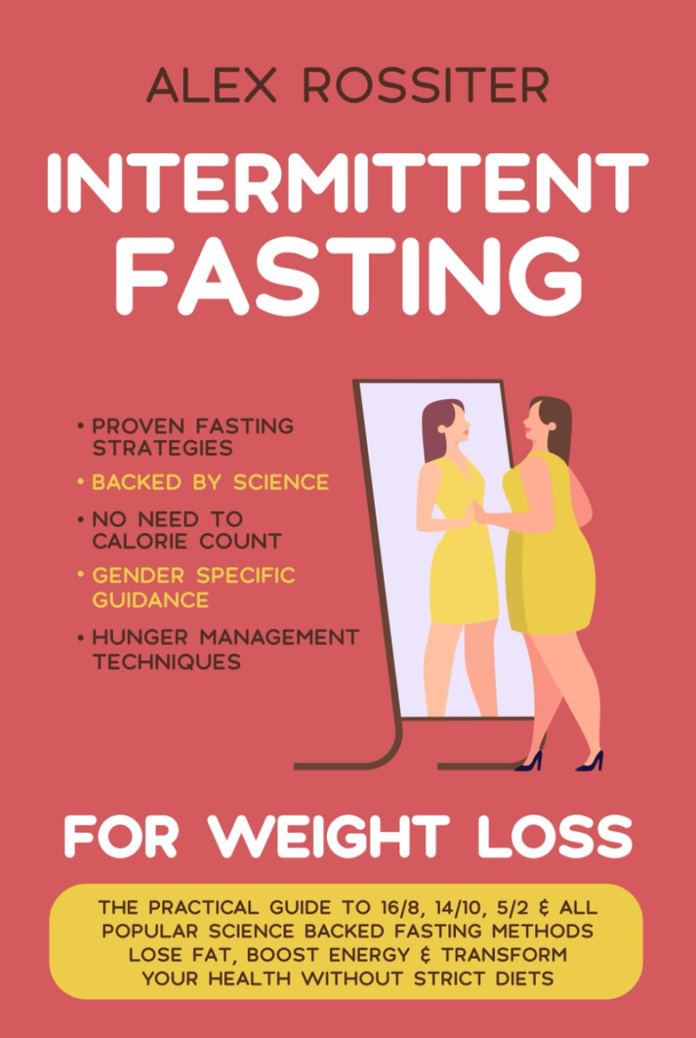 Intermittent Fasting For Weight Loss: The Practical Guide to 16/8, 14/10, 5/2 & All Popular Science Backed Fasting Methods - Lose Fat, Boost Energy & ... Health Without Strict Diets. (Health Matters)