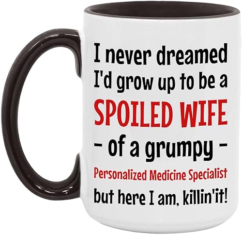 ISSYVERSE Funny Spoiled Wife of a Personalized Medicine Specialist Mug - gift for Wives of Handsome Personalized Medicine Specialists, 15oz White/Black