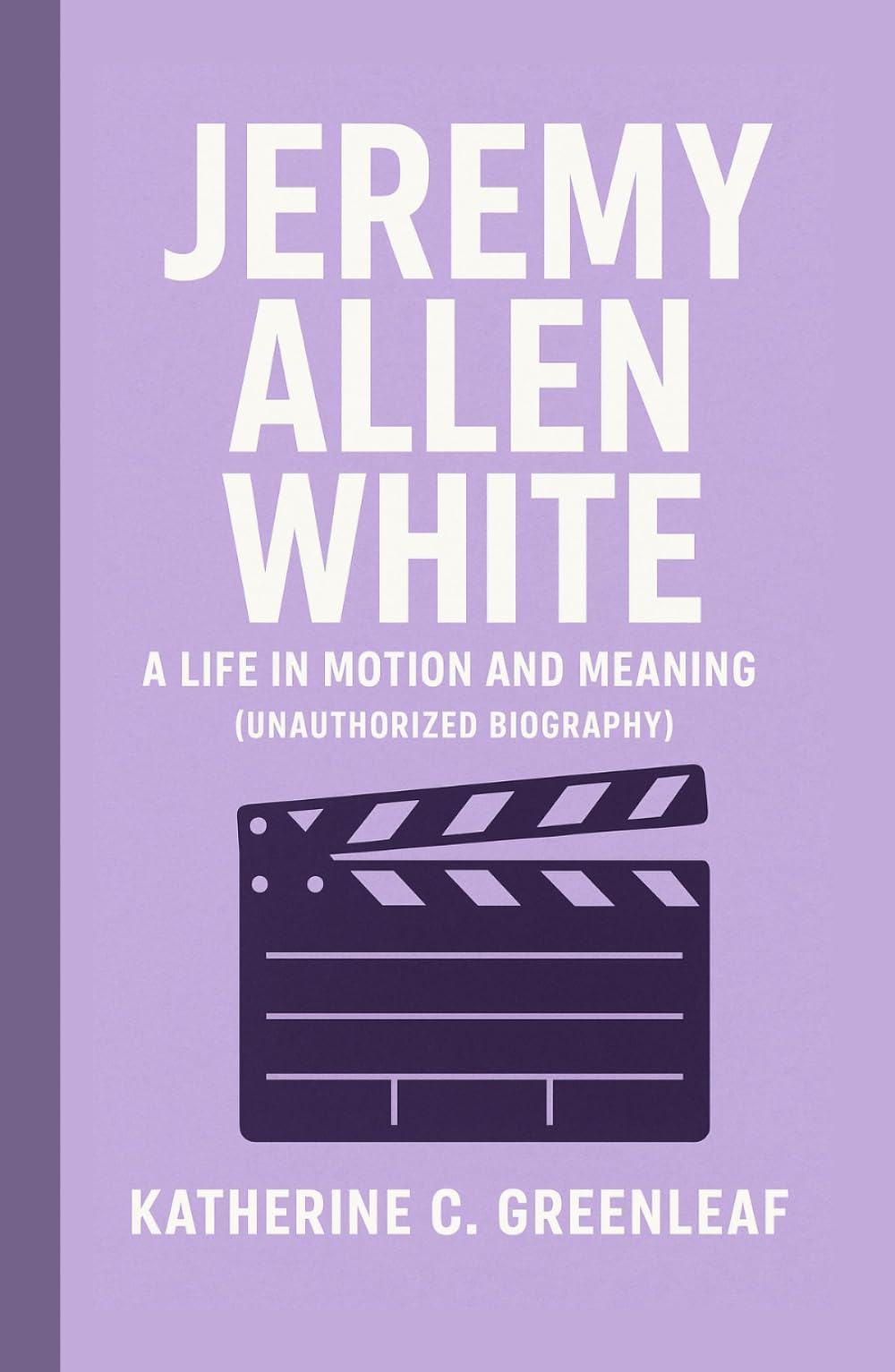 Jeremy Allen White: A Life in Motion and Meaning (Unauthorized Biography)