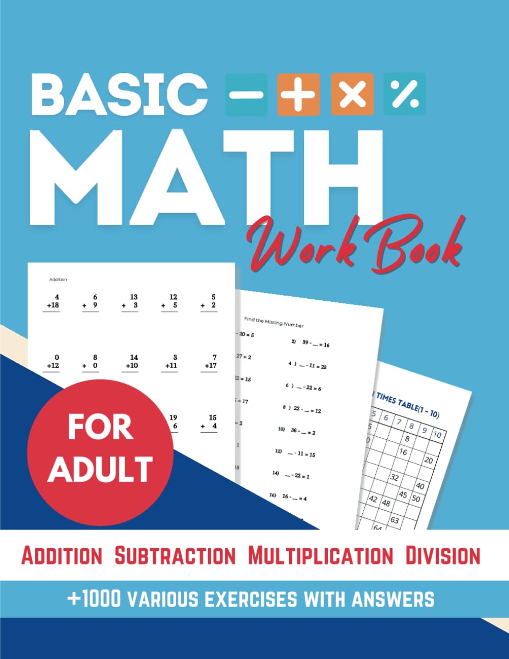 Basic Math workbook For Adults: large print | more than 1000 various tasks of addition, subtraction, multiplication and division (arithmetic) Solutions included