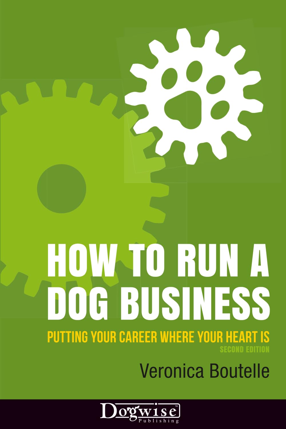 Buy How to Run a Dog Business: Putting Your Career Where Your Heart Is — BookShops.in