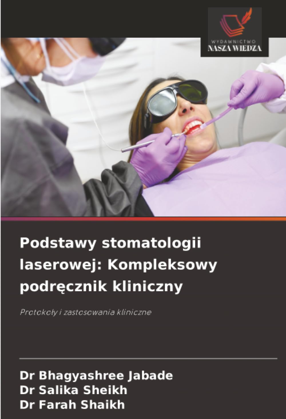 Podstawy stomatologii laserowej: Kompleksowy podręcznik kliniczny: Protokoły i zastosowania kliniczne