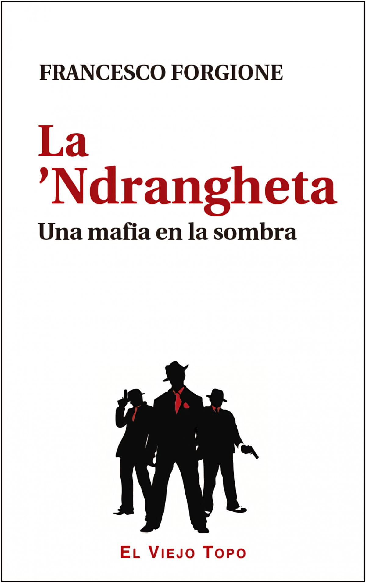 La Ndrangheta: Una mafia en la sombra