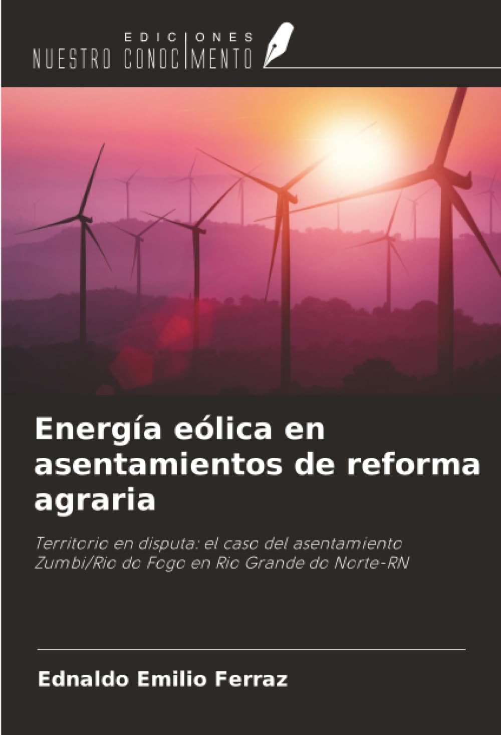 Energía eólica en asentamientos de reforma agraria: Territorio en disputa: el caso del asentamiento Zumbi/Rio do Fogo en Rio Grande do Norte-RN