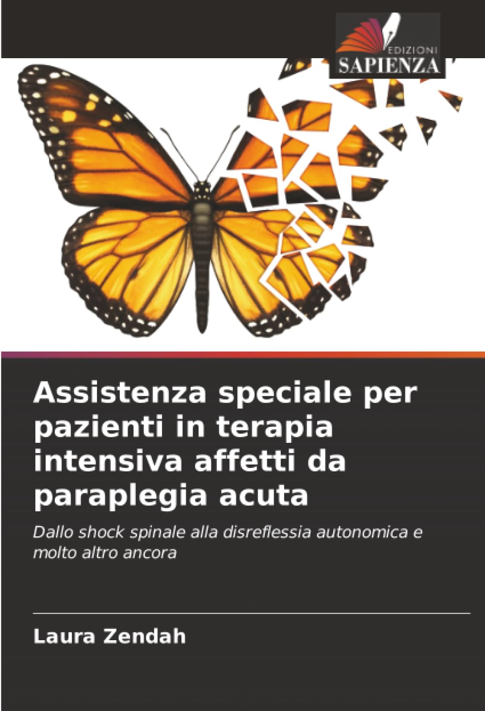 Assistenza speciale per pazienti in terapia intensiva affetti da paraplegia acuta: Dallo shock spinale alla disreflessia autonomica e molto altro ancora