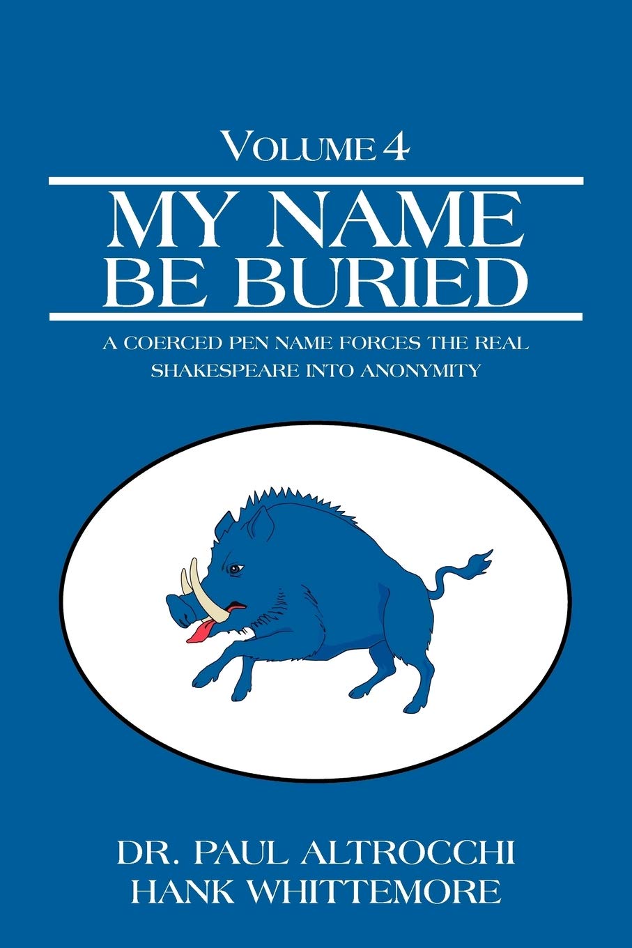 My Name Be Buried: A Coerced Pen Name Forces the Real Shakespeare into Anonymity