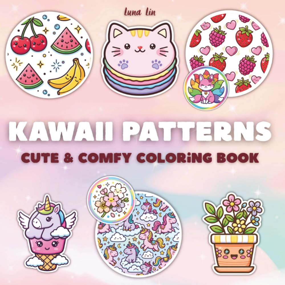 Kawaii Patterns: Coloring Book for Adults and Kids, Bold and Easy, Cute and Comfy, Adorable Kawaii Designs for Relaxation, Stress Relief, and Cozy Creative Fun (Cute and Comfy Coloring)