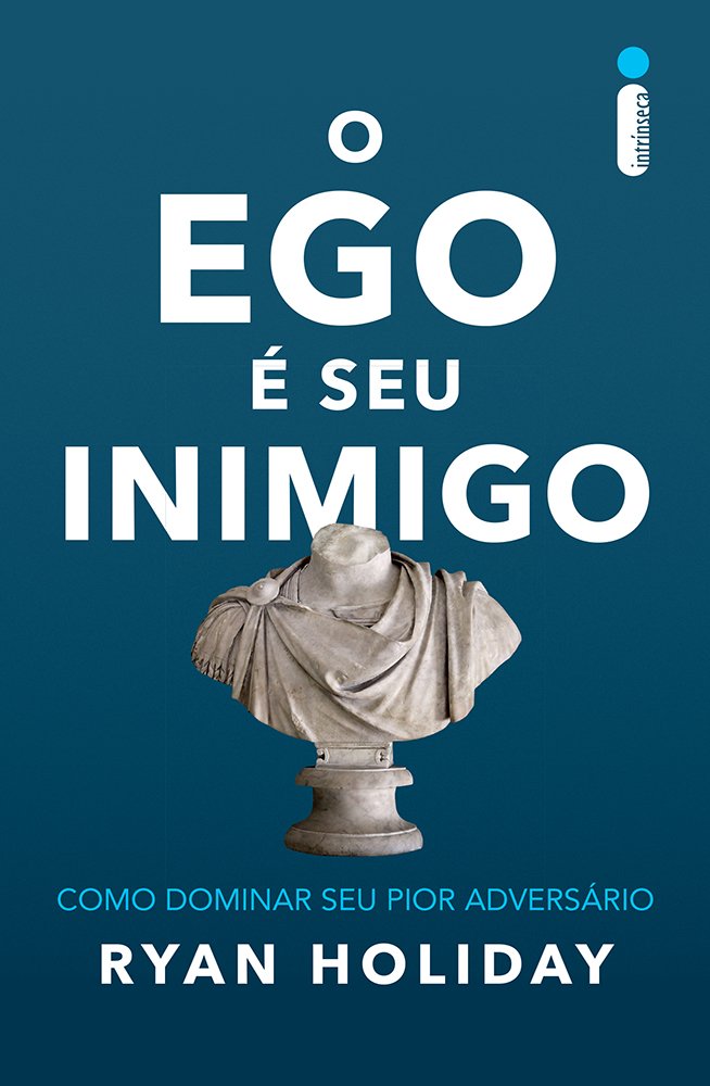 o ego é seu inimigo ryan holiday