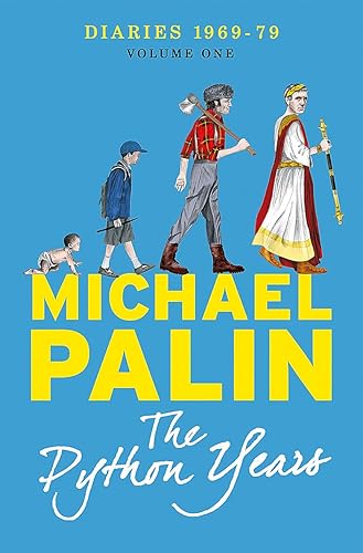 The Python Years. Diaries 1969-1979 - Volume 1: Diaries 1969-1979 Volume One