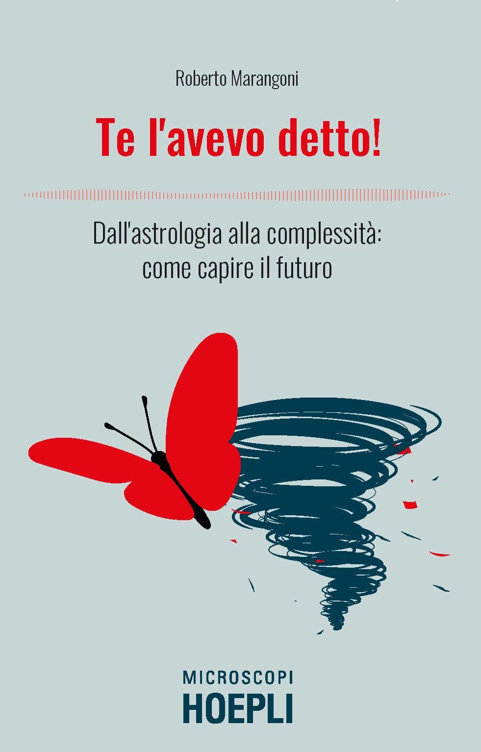 Te L'avevo Detto! Dall'astrologia Alla Complessità: Come Capire Il Futuro - 4