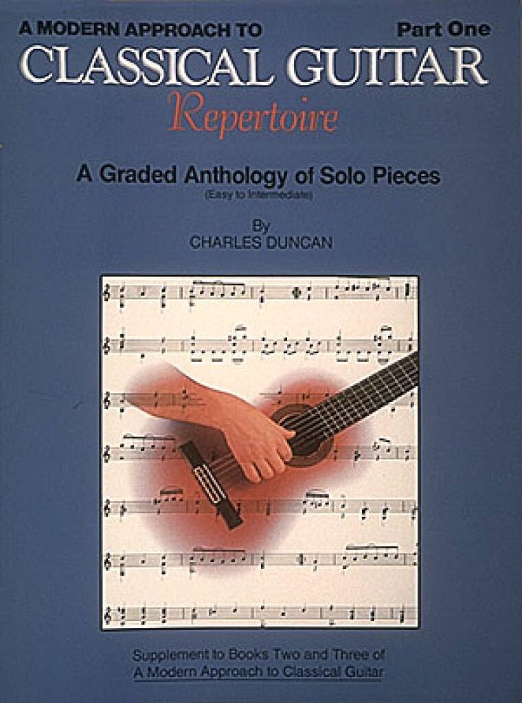 A Modern Approach to Classical Guitar Repertoire, Part 1 | Classical Guitar Solo Sheet Music for Easy to Intermediate Players | Charles Duncan Stylistic Method Supplement to A Modern Approach