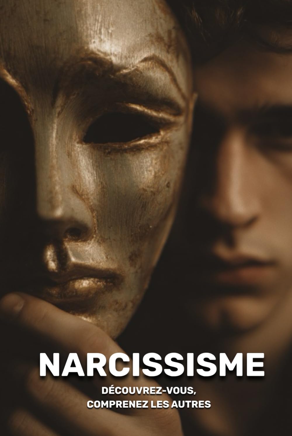 Narcissisme : découvrez-vous, comprenez les autres