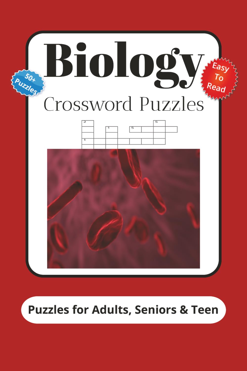 Biology Crossword Puzzles Puzzles for Adults, Seniors, and Teen: Crossword Puzzles with Easy to Read Print about Biology, Biochemistry, Genetics and More | 6x9 inches, 120 pages | 50+ Puzzles