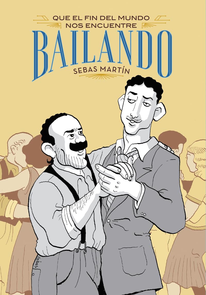 QUE EL FIN DEL MUNDO NOS ENCUENTRE BAILANDO (NOVELA GRAFICA)