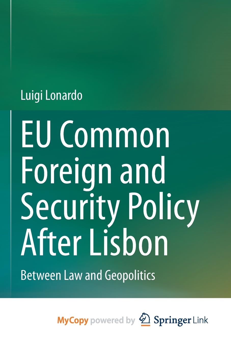 EU Common Foreign and Security Policy After Lisbon: Between Law and Geopolitics