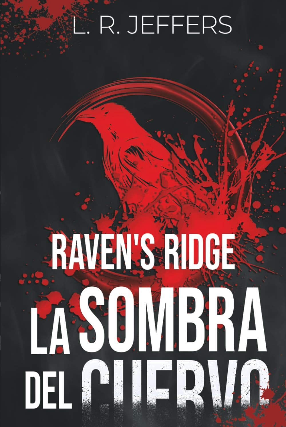 Raven's Ridge: La sombra del cuervo (CRÓNICAS DE RAVEN'S RIDGE (Bilogía))