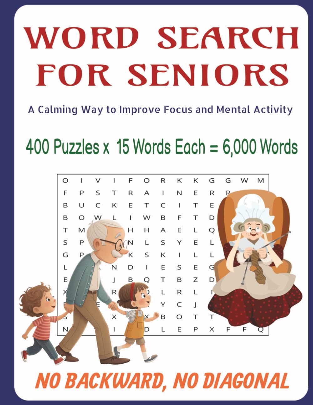 Word Search for Seniors: 400 Puzzles • 6000 Words | No Diagonal • No Backward | Extra Large Print Puzzles for Relaxation, Focus, and Mental ... Way to Improve Focus and Mental Activity