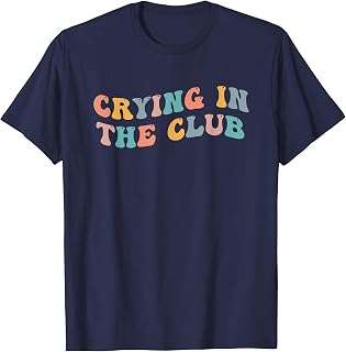 Crying in The Club Funny Meme Fan Popular Culture Viral Joke T-Shirt