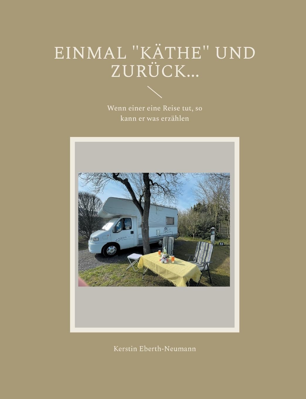 Einmal "Käthe" und zurück...: Wenn einer eine Reise tut, so kann er was erzählen