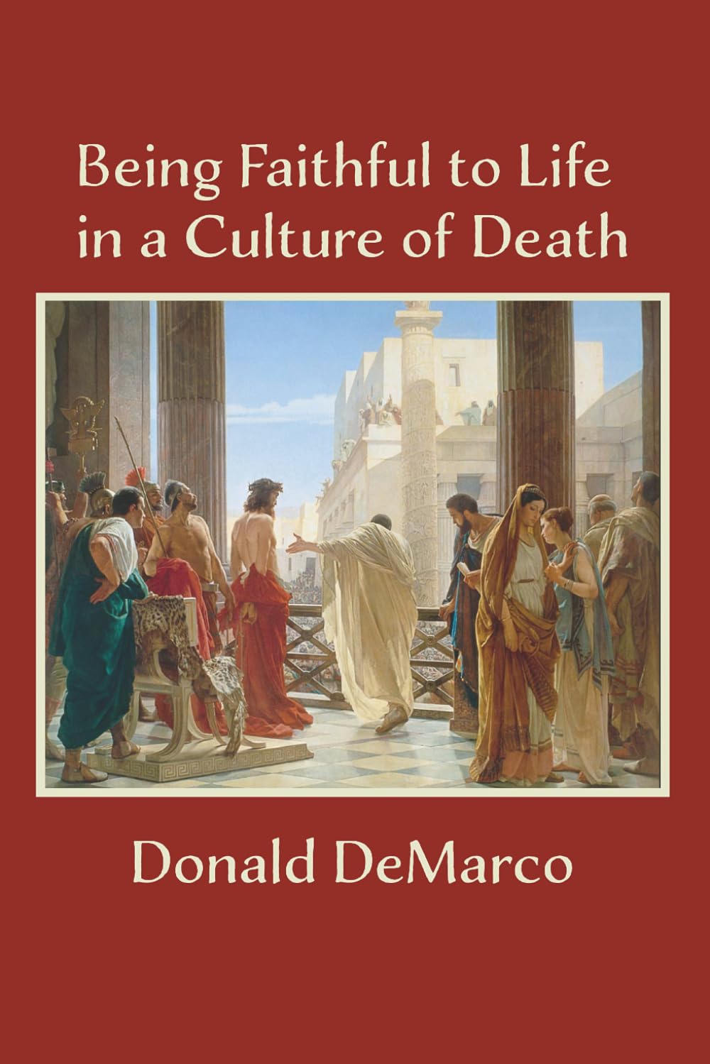 Being Faithful to Life in a Culture of Death