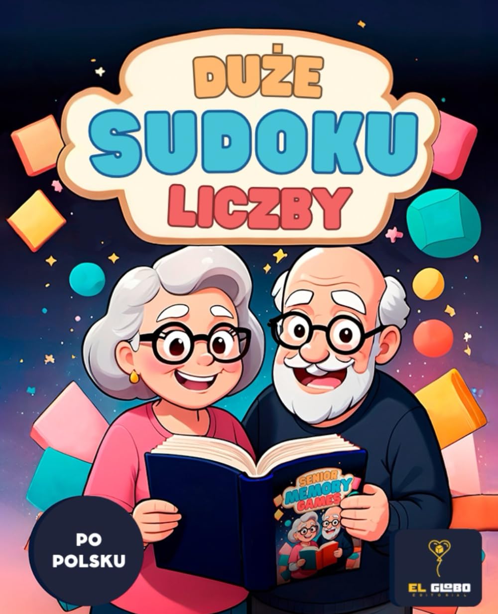 50 SUDOKU Z DUŻYMI CYFRAMI DLA SENIORÓW | SUDOKU IN POLISH | SENIORS | LARGE PRINT | LARGE NUMBERS: Łatwe łamigłówki liczbowe | Duży druk | Trening ... | Large Print | Seniors | Large Numbers