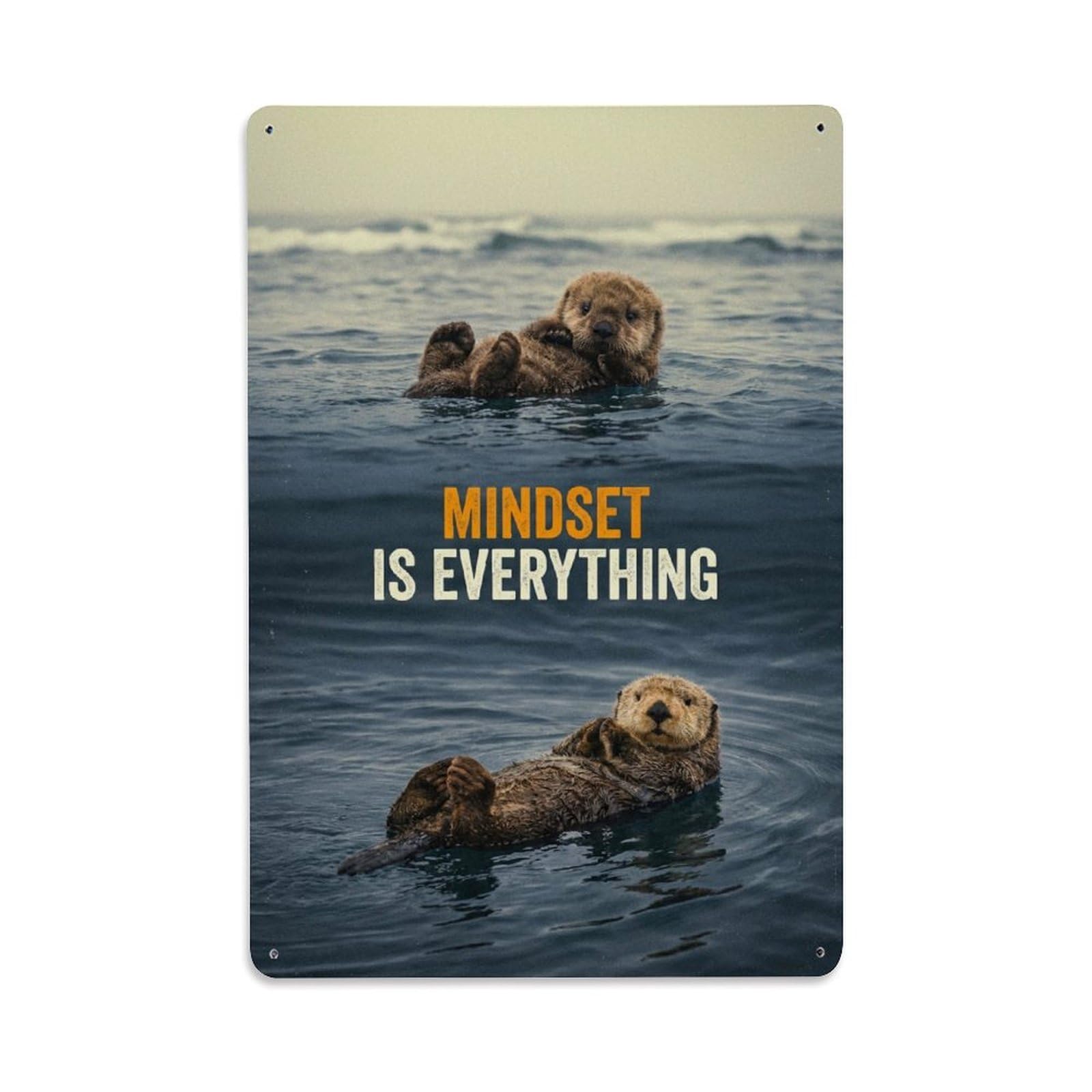 Metal Tin Sign Mindset Is Everything Sea Otter Animal Motivation Quote